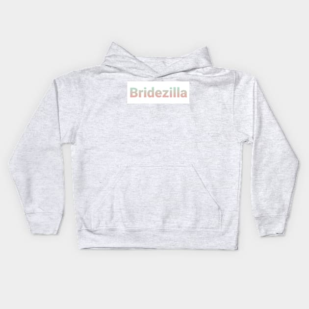 Bridezilla Kids Hoodie by Fannytasticlife